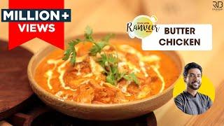 Butter Chicken Recipe | बटर चिकन आसानी से बनाएं घर पर | Butter Chicken at home | Chef Ranveer Brar