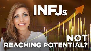 INFJ Explained | Why INFJs Have Trouble Tapping Into Their Potential