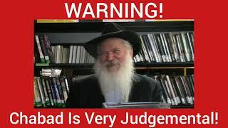 WARNING! Chabad Is Judgmental!