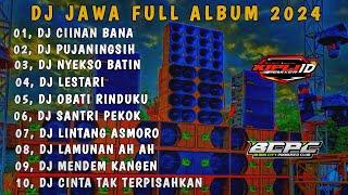 DJ JAWA FULL ALBUM 2024 || DJ CIINAN BANA X PUJANINGSIH X NYEKSO BATIN FULL BASS •KIPLI FVNKY