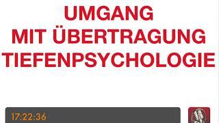 PSYCHOTHERAPIE AUSBILDUNG - Umgang mit Übertragung - Tiefenpsychologie