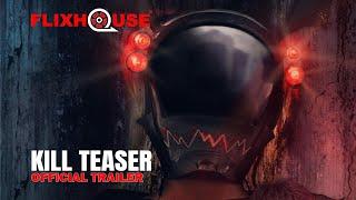 Kill Teaser (2021) Sci-Fi Horror | Official Trailer | FlixHouse