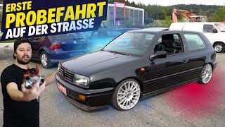 ERSTE PROBEFAHRT AUF DER STRAßE / GOLF 3 VR6 PROJEKT