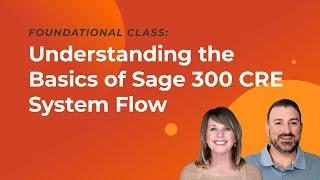 Understanding the Basics of Sage 300 CRE System Flow