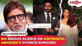 Amitabh Bachchan's FIRST reaction around Aishwarya Rai-Abhishek Bachchan's DIVORCE rumours