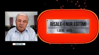 RİSALE-İ NUR EĞİTİMİ 1.DERS GİRİŞ NECDET İÇEL