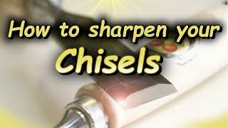 How to Get Razor Sharp Chisels every time.