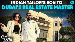 An Indian Tailor's Son Becomes Dubai’s Real Estate Master | Stories From UAE | Curly Tales