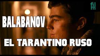 Balabanov, el Tarantino ruso - Directores malditos