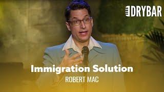Solving The Immigration Problem Is THIS Simple. Robert Mac - Full Special