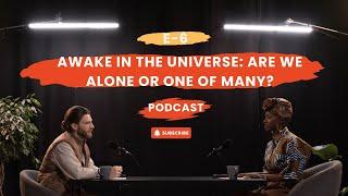 Awake in the Universe: Are We Alone or One of Many? | Mind Munch Podcast