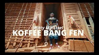 Witty Minstrel -  Koffee Bang fen 2