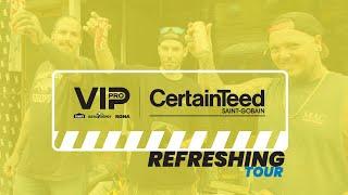 VIP pro x Certainteed Refreshing Tour | RONA