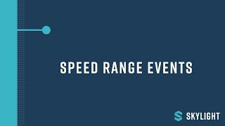 Skylight Training: Speed Range Events