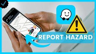 How to report hazard on Waze?