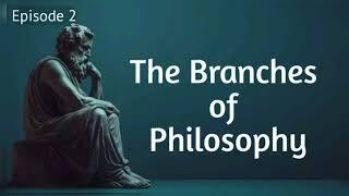 Episode 2|| The Branches of Philosophy #philosophy #podcast #stoicism