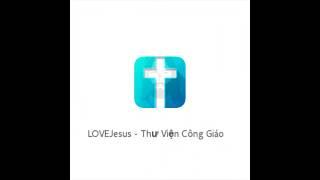 Giới Thiệu Ứng Dụng LOVEJesus - Thư Viện Công Giáo