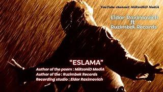 Eldor Raximovich ft Ruzimbek Records - Eslama (orginal audio)