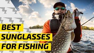 Best Lenses and Sunglasses for Fishing: What To Look For And How To Choose