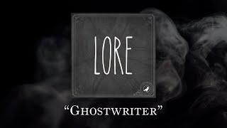 Lore: Ghostwriter