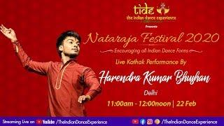 Kathak Performance - Harendra Kumar Bhushan | Nataraja Festival 2020 | Indian Classical Dance | TIDE