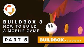How to Make a Mobile Game with Buildbox 3 Tutorial: Part 5