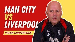 MAN CITY vs LIVERPOOL | Arne Slot Press Conference