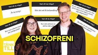 Saker du aldrig har vågat fråga någon med schizofreni!