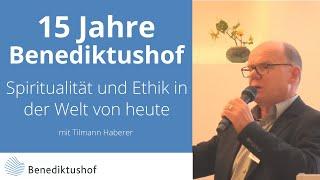 "Spiritualität und Ethik in der Welt von heute" von Tilmann Haberer