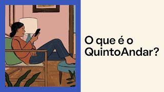 O que é o QuintoAndar? A maior plataforma de aluguel, compra e venda de imóveis da América Latina