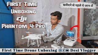 Dji Phantom 4 Pro Unboxing & Review In Hindi || By Desi Vlogger