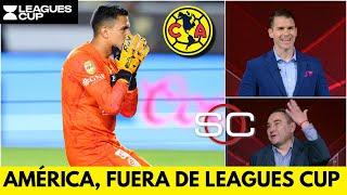 AMÉRICA FRACASÓ en LEAGUES CUP. Eliminado. Futbol mexicano dio VERGÜENZA en el torneo | SportsCenter