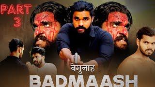 BEGUNAH BADMASH PART 3 || MANISH SAHU || FULL ACTION FILM