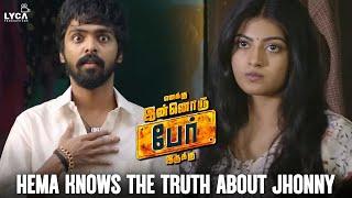 Enakku Innoru Per Irukku | Hema Knows The Truth About Jhonny | GV Prakash | Anandhi | Karunas | Lyca