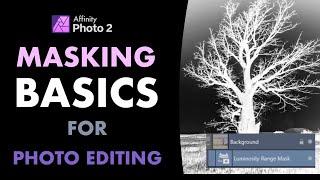 AFFINITY PHOTO 2: MASKING BASICS FOR PHOTO EDITING (PART 1)