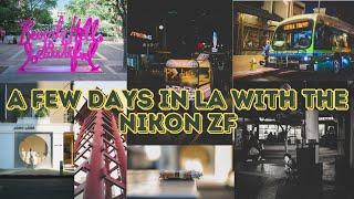 A Few Days In LA With The Nikon Zf: Low Light Performance, Vintage Lenses, and Street Photography