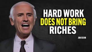 Hard Work Won't Make You Rich - Jim Rohn Motivation