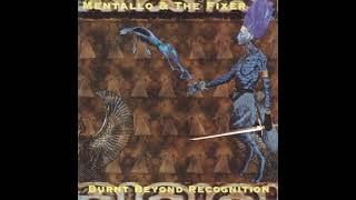 Mentallo & The Fixer - Burnt Beyond Recognition - 1997 CD Metropolis MET044