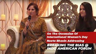 "Bias will always be there in our society. But ..." - Neeta Bhasin at Indo American Forum