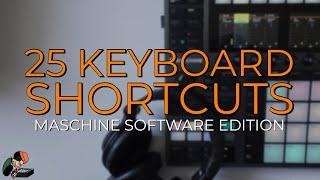 25 MUST KNOW Keyboard Shortcuts For MASCHINE | Software Edition