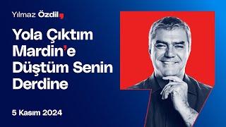 Yola Çıktım Mardin’e Düştüm Senin Derdine - Yılmaz Özdil