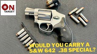 Would you carry a S&W 642  38 special revolver for EDC?