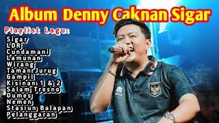 Denny Caknan  "Sigar, LDR, Cundamani" Full Album Terbaru 2024.