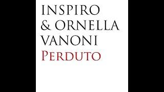 Inspiro & Ornella Vanoni - Perduto (Inspired Club Mix)