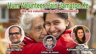 Hum Volunteer Hain Jamaton Ke | Azmeena Nazimuddin & Moez Narsi | Zulfiqar Ali Jessani