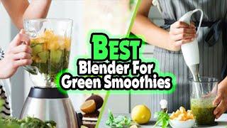  Top 5: Best Blender For Green Smoothies In 2024 [ Small Blender For Green Smoothies ]