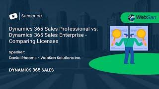 Dynamics 365 Sales Professional vs. Dynamics 365 Sales Enterprise - Comparing Licenses