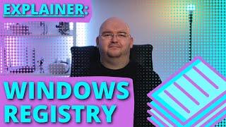 Windows Registry -EXPLAINED