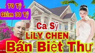 Ca Sỹ LILY CHEN Bán Biệt Thự 2200m2 70 Tỷ Giảm 30 Tỷ Tặng Hết Nội Thất Đi Định Cư | #bietthusaigon