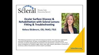 Ocular Surface Disease & Rehabilitation with Scleral Lenses:Fitting & Troubleshooting